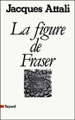 La Figure de Fraser&nbsp;-&nbsp;Jacques Attali