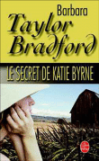 Le secret de Katie Byrne&nbsp;-&nbsp;Barbara Taylor Bradford