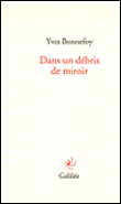 En débris de miroir&nbsp;-&nbsp;Yves Bonnefoy