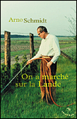 On a marché sur la lande&nbsp;-&nbsp;Arno Schmidt