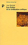 Les Celtes et la civilisation celtique&nbsp;-&nbsp;Jean Markale