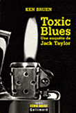 Toxic blues&nbsp;-&nbsp;Ken Bruen