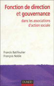 Fonction de direction et gouvernance dans les associations d’action sociale&nbsp;-&nbsp;Francis Batifoulier, F. Noble