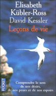 Leçons de vie&nbsp;-&nbsp;Elisabeth Kubler-Ross, David Kessler