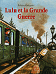 Lulu et la Grande guerre&nbsp;-&nbsp;Fabian Grégoire