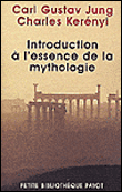 Introduction à l'essence de la mythologie&nbsp;-&nbsp;Carl Gustav Jung, Charles Kerenyi