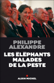 Les éléphants malades de la peste&nbsp;-&nbsp;Philippe Alexandre