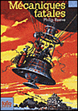 Mécaniques fatales&nbsp;-&nbsp;Philip Reeve