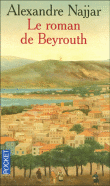 Le roman de Beyrouth&nbsp;-&nbsp;Alexandre Najjar