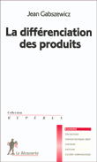 La différenciation des produits&nbsp;-&nbsp;Jean Jaskold Gabszewicz