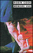 Mémoire vive&nbsp;-&nbsp;Robin Cook, Jean Esch