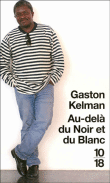 Au-delà du noir et du blanc&nbsp;-&nbsp;Gaston Kelman