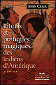 Rituels et pratiques magiques des Indiens d'Amérique&nbsp;-&nbsp;J. Creek