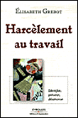 Harcèlement au travail&nbsp;-&nbsp;Elisabeth Grebot