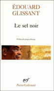 Le sel noir&nbsp;-&nbsp;Edouard Glissant, Jacques Berque