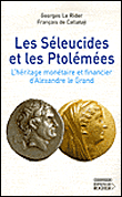Les séleucides et les ptolémées&nbsp;-&nbsp;Georges Le Rider, François de Callatay