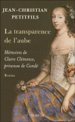 La transparence de l'aube&nbsp;-&nbsp;Jean-Christian Petitfils