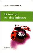 Et tout ça en cinq minutes&nbsp;-&nbsp;Georges Kolebka