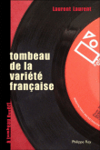 Tombeau de la variété française&nbsp;-&nbsp;Laurent Laurent