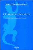 L'éloquence des bêtes&nbsp;-&nbsp;Sergio Dalla Bernardina
