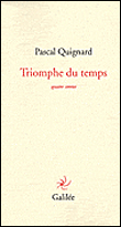 Triomphe du temps&nbsp;-&nbsp;Pascal Quignard
