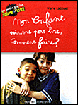 Mon enfant n'aime pas lire, comment faire ?&nbsp;-&nbsp;Marie Lallouet, Aline Lefrère
