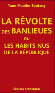 La révolte des banlieues ou les habits nus de la République&nbsp;-&nbsp;Yann Moulier Boutang