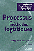 Processus et méthodes logistiques, supply chain management&nbsp;-&nbsp;J. Laurentie, F. Berthelemy