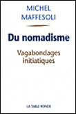 Du nomandisme&nbsp;-&nbsp;Michel Maffesoli