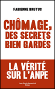 Chômage, des secrets bien gardés&nbsp;-&nbsp;Fabienne Brutus