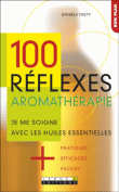 100 réflexes aromathérapie&nbsp;-&nbsp;Danièle Festy