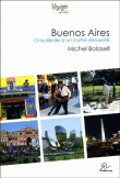 Buenos Aires, cinq siècles d'un mythe réinventé&nbsp;-&nbsp;Michel Bolasell