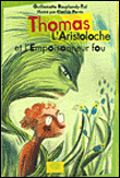 Thomas l'Aristoloche et l'empoisonneur fou&nbsp;-&nbsp;Guillemette Resplandy, Clotilde Perrin
