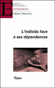 L'individu face à ses dépendances&nbsp;-&nbsp;Albert Memmi