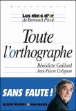 Toute l'orthographe&nbsp;-&nbsp;Bénédicte Gaillard, Jean-Pierre Colignon