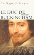 George Villiers, Duc de Buckingham&nbsp;-&nbsp;Philippe Erlanger