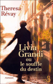 Livia Grandi ou le souffle du destin&nbsp;-&nbsp;Thérésa Revay