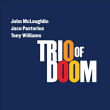 Jaco Pastorius, Tony Williams&nbsp;-&nbsp;Trio of doom