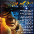 Ennio Morricone, Tribute&nbsp;-&nbsp;We all love Morricone