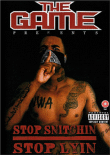 Stop snitchin stop lyin&nbsp;-&nbsp;The Game