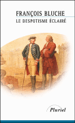 Le despotisme éclairé&nbsp;-&nbsp;François Bluche