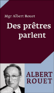Des prêtres parlent&nbsp;-&nbsp;A. Rouet