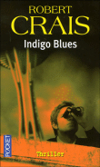 Indigo blues&nbsp;-&nbsp;Robert Crais