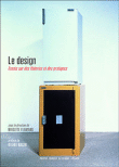 Le design, essais sur des pratiques et des théories&nbsp;-&nbsp;Collectif