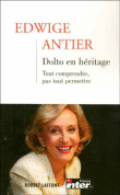 Dolto en héritage&nbsp;-&nbsp;Edwige Antier