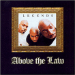 Above the Law&nbsp;-&nbsp;Legends