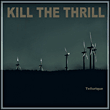 Kill the Thrill&nbsp;-&nbsp;Tellurique