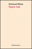 Figure rose&nbsp;-&nbsp;Emmanuel Moses