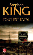 Tout est fatal&nbsp;-&nbsp;Stephen King