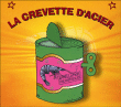 La Crevette d'Acier&nbsp;-&nbsp;La crevette d'acier